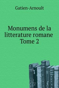 MONUMENS DE LA LITTERATURE ROMANE