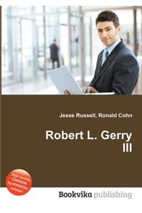 Robert L. Gerry III