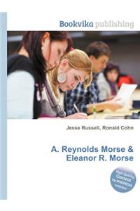 A. Reynolds Morse & Eleanor R. Morse