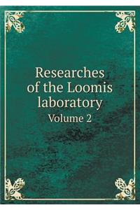 Researches of the Loomis Laboratory Volume 2
