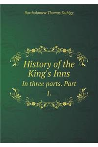 History of the King's Inns In three parts. Part 1.