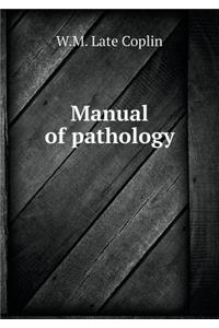 Manual of Pathology