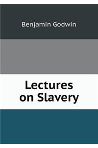 Lectures on Slavery