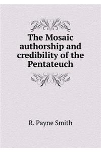 The Mosaic Authorship and Credibility of the Pentateuch