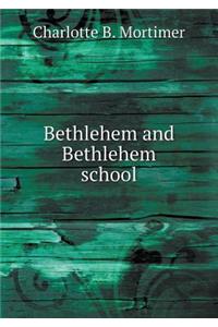 Bethlehem and Bethlehem School