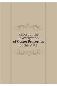 Report of the Investigation of Oyster Properties of the State