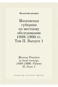 Moscow Province in Local Surveys, 1898-1900. Volume II. Issue 1