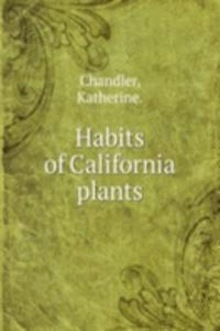 Habits of California plants