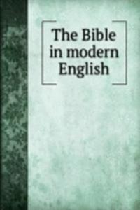 THE BIBLE IN MODERN ENGLISH