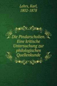 Die Pindarscholien. Eine kritische Untersuchung zur philologischen Quellenkunde