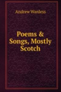 Poems & Songs, Mostly Scotch