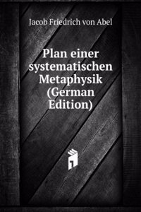 Plan einer systematischen Metaphysik (German Edition)