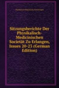 Sitzungsberichte Der Physikalisch-Medicinischen Societat Zu Erlangen, Issues 20-23 (German Edition)