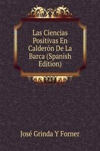 Las Ciencias Positivas En Calderon De La Barca (Spanish Edition)