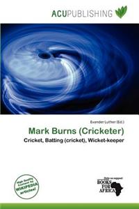 Mark Burns (Cricketer)