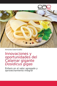 Innovaciones y oportunidades del Calamar gigante Dosidicus gigas