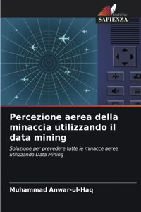 Percezione aerea della minaccia utilizzando il data mining