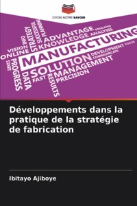 Développements dans la pratique de la stratégie de fabrication