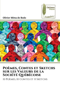 Poèmes, Contes et Sketchs sur les Valeurs de la Société Québécoise