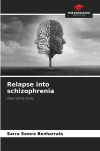 Relapse into schizophrenia