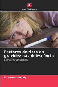 Factores de risco da gravidez na adolescência