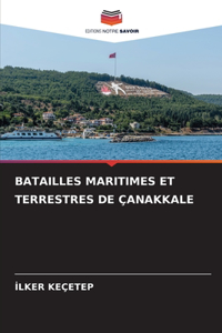 Batailles Maritimes Et Terrestres de Çanakkale