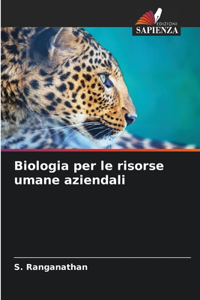 Biologia per le risorse umane aziendali