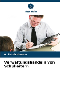 Verwaltungshandeln von Schulleitern