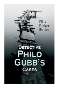 Detective Philo Gubb's Cases