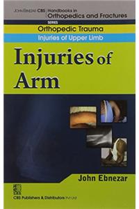 Injuries Of Arm ((Handbook In Orthopedics And Fractures Series, Vol. 6 - Orthopedic Trauma Injuries Of Upper Limb)