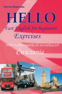 Hello Fast English for beginners. Exercises (Polish version) (Hello Szybki angielski dla początkujących. Ćwiczenia) (Polish edition)