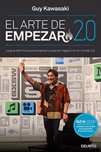 El arte de empezar 2.0: La guia definitiva para empezar cualquier negocio en un mundo 2.0