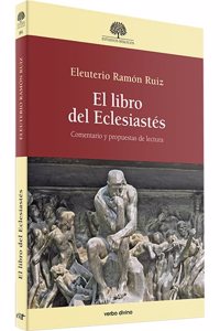 El libro del Eclesiastes: Comentario y propuestas de lectura
