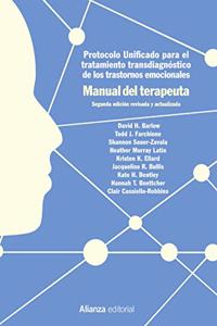 Protocolo unificado para el tratamiento transdiagnostico de los trastornos emocionales. Manual del terapeuta: 2.a edicion