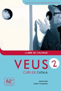 Veus/Curs de Catala: Llibre de l'alumne 2 + CD (A2+)