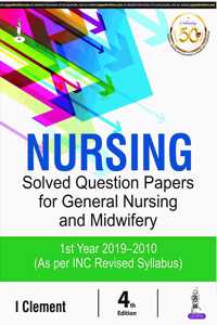 Nursing Solved Question Papers for General Nursing and Midwifery 1st Year 2019-2020
