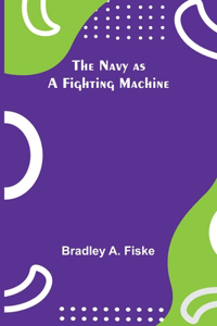 Navy as a Fighting Machine