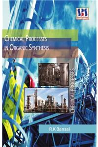 CHEMICAL PROCESSESIN ORGANIC SYNTHESIS