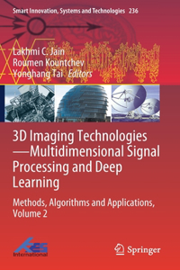 3D Imaging Technologies--Multidimensional Signal Processing and Deep Learning