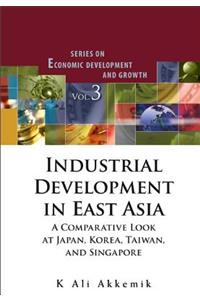 Industrial Development in East Asia: A Comparative Look at Japan, Korea, Taiwan and Singapore