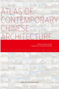 Atlas of Contemporary Chinese Architecture