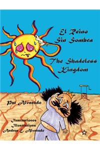 El Reino Sin Sombra * The Shadeless Kingdom
