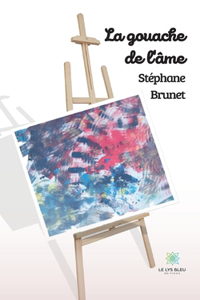 gouache de l'âme