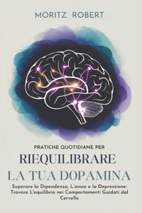 Pratiche Quotidiane Per Riequilibrare La Tua Dopamina