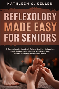 Reflexology Made Easy for Seniors