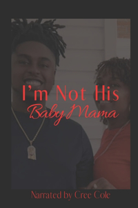 I'm Not His Baby Mama