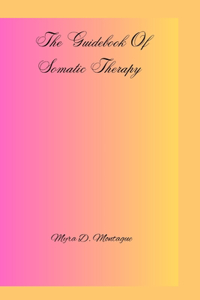 Guidebook Of Somatic Therapy