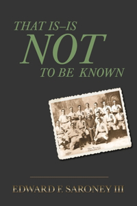 That Is-Is Not to Be Known