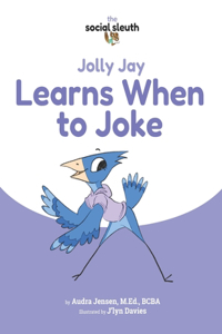 Jolly Jay Learns When to Joke
