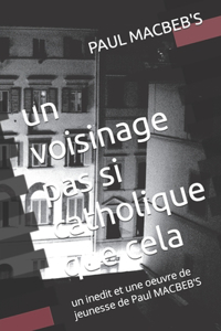 voisinage pas si catholique que cela